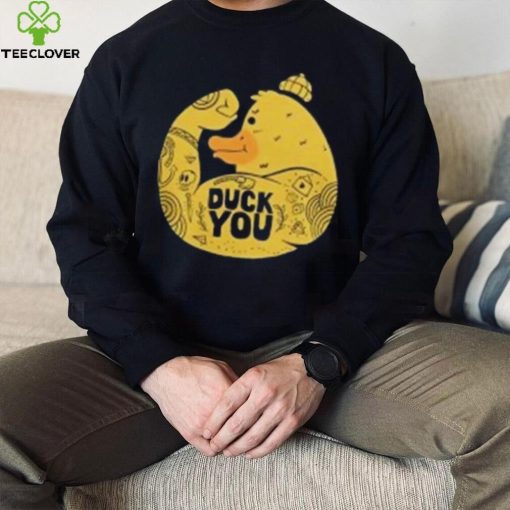 Duck You Strong Shirt