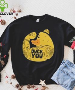 Duck You Strong Shirt