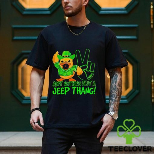 Duck ain’t nothing but a Jeep thang St Patrick’s Day hoodie, sweater, longsleeve, shirt v-neck, t-shirt