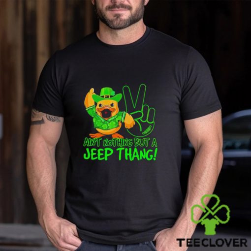 Duck ain’t nothing but a Jeep thang St Patrick’s Day hoodie, sweater, longsleeve, shirt v-neck, t-shirt