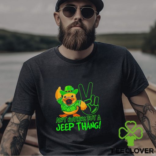 Duck ain’t nothing but a Jeep thang St Patrick’s Day hoodie, sweater, longsleeve, shirt v-neck, t-shirt