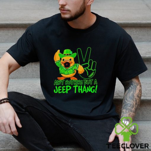 Duck ain’t nothing but a Jeep thang St Patrick’s Day hoodie, sweater, longsleeve, shirt v-neck, t-shirt