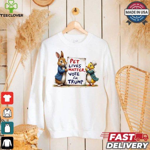 Duck and bunny pet lives matters vote for Trump shirt
