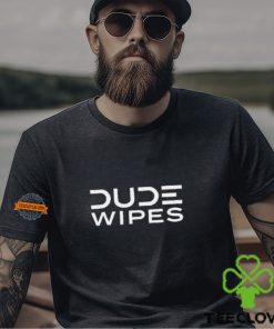 Dude Wipes T Shirt
