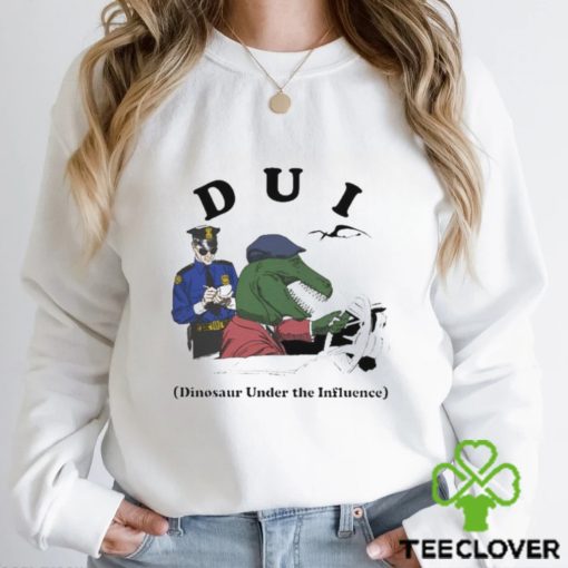 Dui Dinosaur Under The Influence Shirt