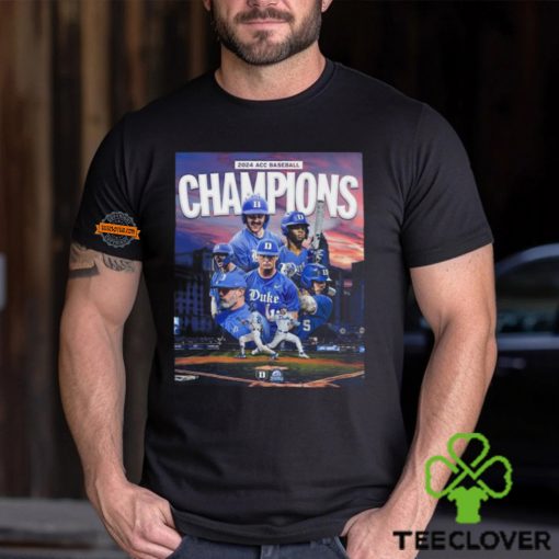Duke Blue Devils 2024 ACC Baseball Champions Poster hoodie, sweater, longsleeve, shirt v-neck, t-shirt
