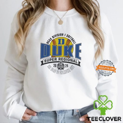 Duke Blue Devils 2024 NCAA Division I Softball Super Regional hoodie, sweater, longsleeve, shirt v-neck, t-shirt