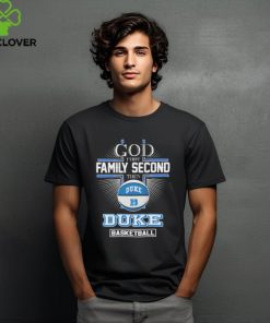 Duke Blue Devils God First Family Second Then Duke Basketball 2024 shirt