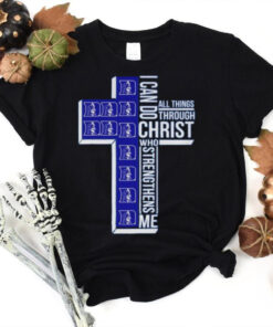Duke Blue Devils I Can Do All Things Through Christ Who T Shirt