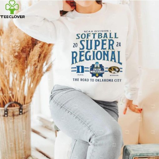Duke Blue Devils Vs Missouri Tigers 2024 NCAA Division I Softball Super Regional The Road To Oklahoma City shirt