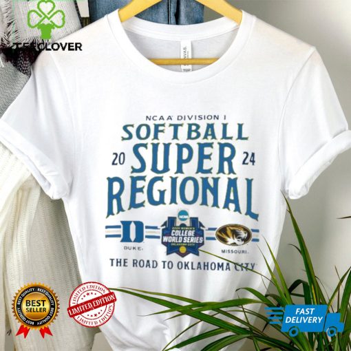 Duke Blue Devils Vs Missouri Tigers 2024 NCAA Division I Softball Super Regional The Road To Oklahoma City shirt