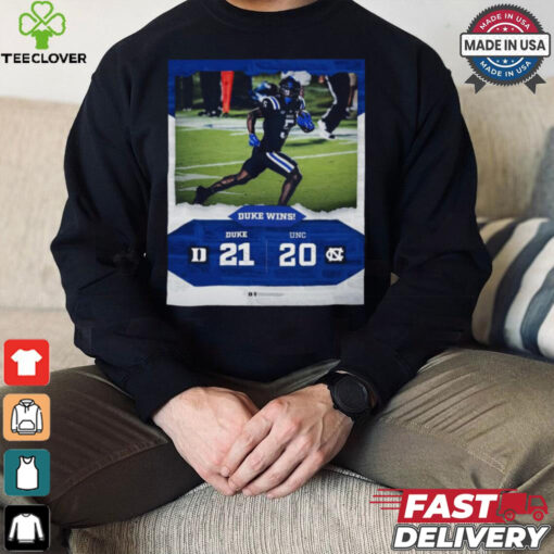 Duke Blue Devils Wins 21 20 UNC Football 2024 Game Day Final Score Shirt
