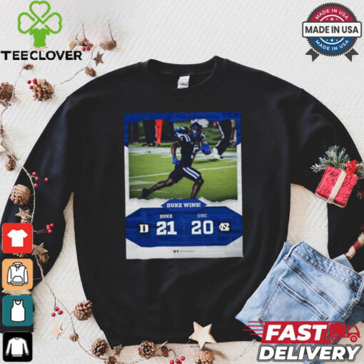 Duke Blue Devils Wins 21 20 UNC Football 2024 Game Day Final Score Shirt