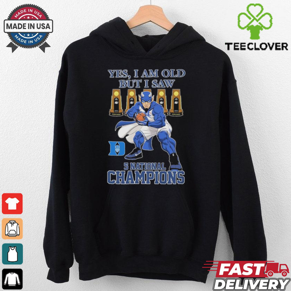 Duke Blue Devils Yes I Am Old But I Saw 5 National Champions Mascot T shirts Duke Blue Devils Yes I Am Old But I Saw 5 National Champions Mascot T shirts