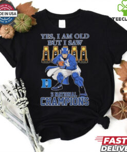 Duke Blue Devils Yes I Am Old But I Saw 5 National Champions Mascot T shirts