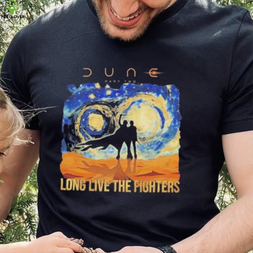 Dune Part Two Long Live The Fighters T hoodie, sweater, longsleeve, shirt v-neck, t-shirt