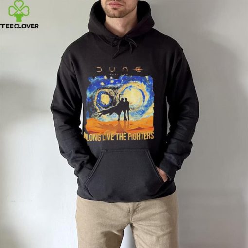 Dune Part Two Long Live The Fighters T hoodie, sweater, longsleeve, shirt v-neck, t-shirt