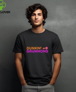 Dunkin Drummond Shirt Dunkin T Shirt