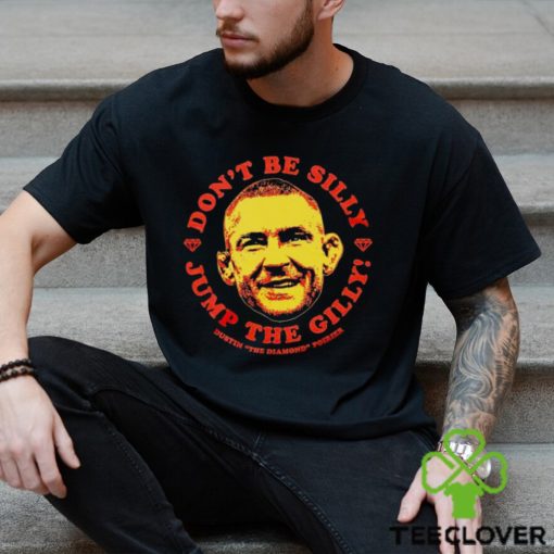 Dustin Poirier Jump the Gilly hoodie, sweater, longsleeve, shirt v-neck, t-shirt