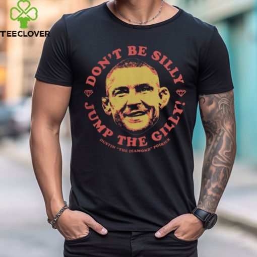 Dustin Poirier Merch Jump the Gilly Shirt