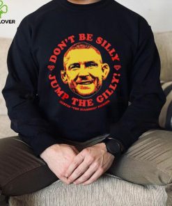 Dustin Poirier don’t be silly Jump the Gilly hoodie, sweater, longsleeve, shirt v-neck, t-shirt