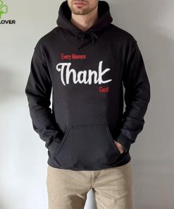 Oreoluwa Every Moment Thank God shirt 2 Oreoluwa Every Moment Thank God shirt