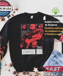 Dying Is Easy It’s Living That’s Hard Russian Doll T hoodie, sweater, longsleeve, shirt v-neck, t-shirt