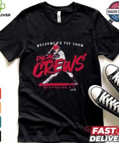 Dylan Crews Welcome To The Show T shirt