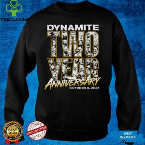 Dynamite two year Anniversary October 6 2021 shirt 1 Dynamite two year Anniversary October 6 2021 shirt