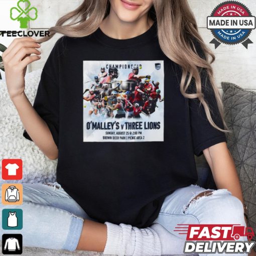 Official O’ Malley’s vs Three Lions 2024 Milwaukee Founders Cup Championship Brown Deer Park shirt