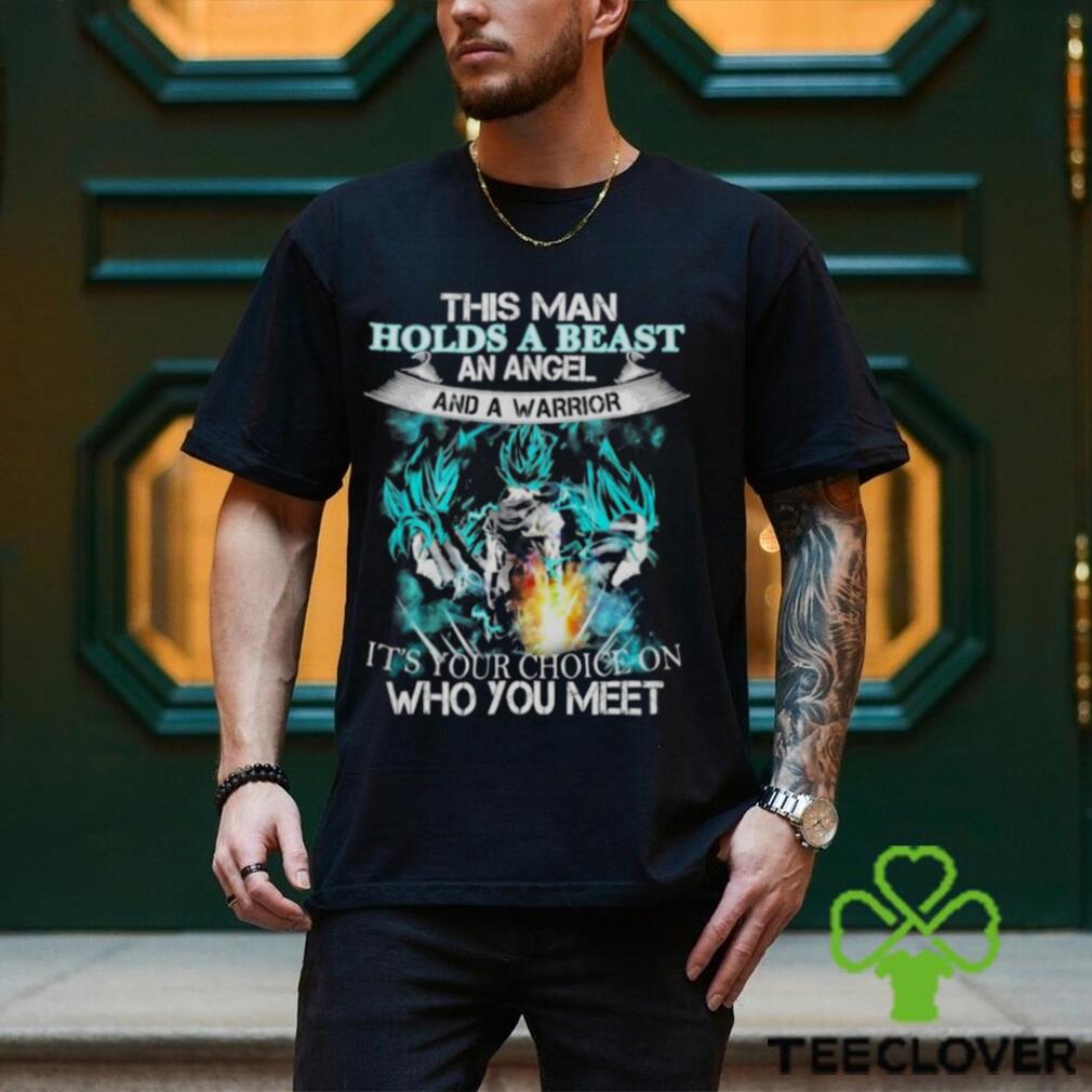 Songoku Dragon this man holds a beast an angel and a warrior it’s your choice on who you meet shirt Songoku Dragon this man holds a beast an angel and a warrior it’s your choice on who you meet shirt
