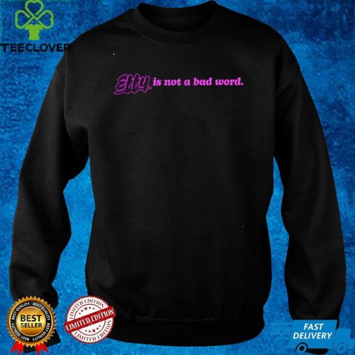 EFFY is not a bad word hoodie, sweater, longsleeve, shirt v-neck, t-shirt