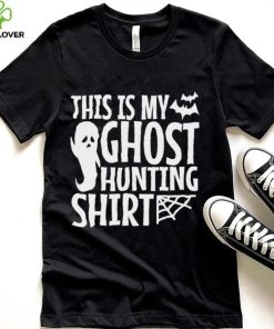 This is my ghost hunting shirt