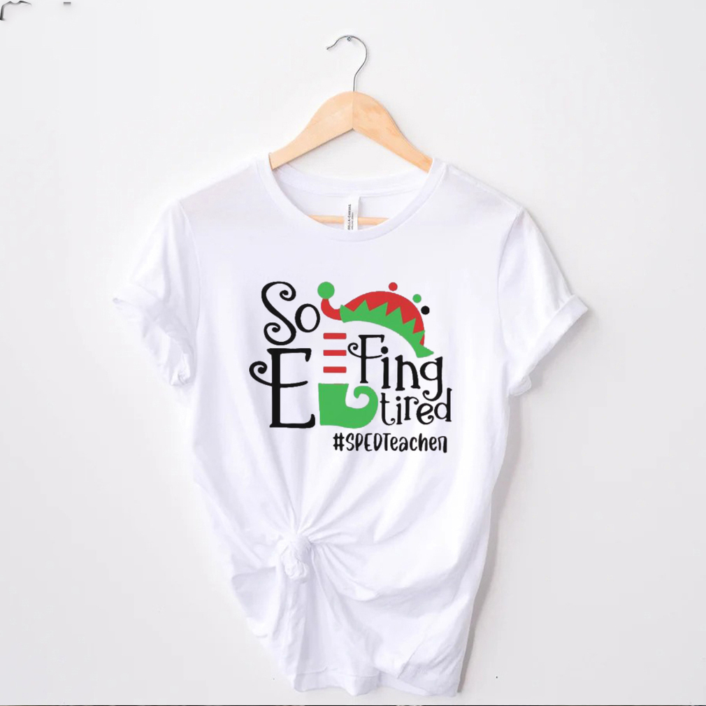 ELF So Effing Tired Sped Teacher Christmas Sweater ELF So Effing Tired Sped Teacher Christmas Sweater
