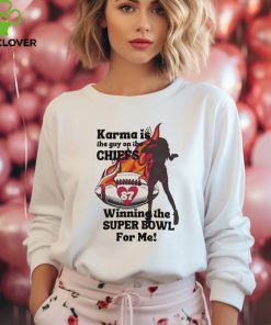 Karma Is The Guy On The Chiefs Winning The Super Bowl Shirt