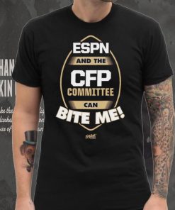 ESPN and the CFP Committee can BITE ME! T Shirt