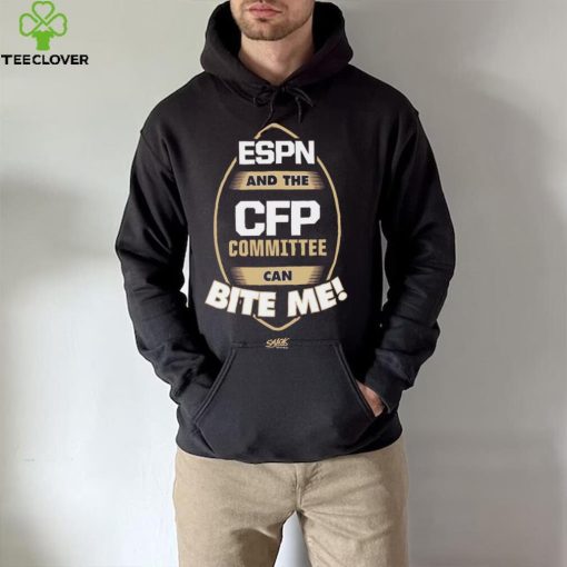 ESPN and the CFP Committee can BITE ME! T Shirt