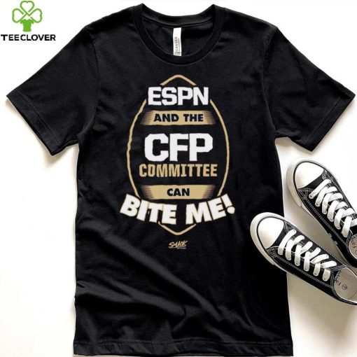 ESPN and the CFP Committee can BITE ME! T Shirt