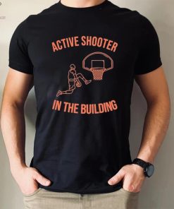 Onerealcactus10 Active Shooter In The Building Shirt