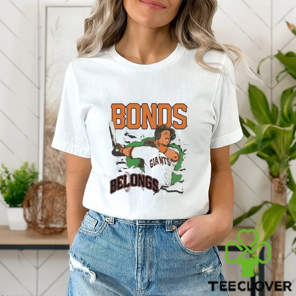 Bonds Belongs San Francisco Giants Shirt Bonds Belongs San Francisco Giants Shirt