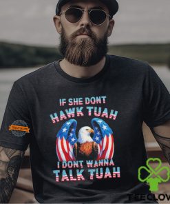 Eagle American If She Don’t Hawk Tuah I Don’t Wanna Talk Tuah T Shirt