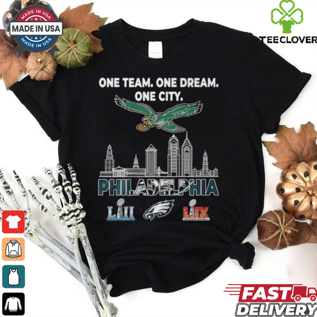 Eagles Champions One Teams One Dream One City Shirt Eagles Champions One Teams One Dream One City Shirt