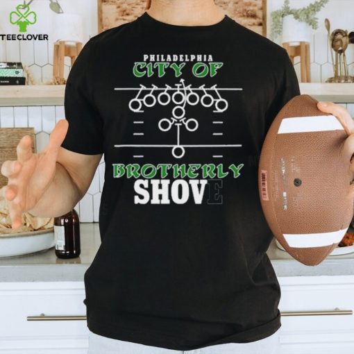 Eagles City of Brotherly Shove Shirt