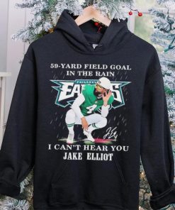 Eagles Jake Elliott 59 yard Field Goal In The Rain I Can’t Hear You Signature Shirt