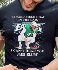 Eagles Jake Elliott 59 yard Field Goal In The Rain I Can’t Hear You Signature Shirt