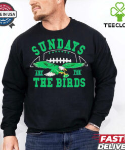Eagles football Sundays are for the birds shirt 1 Eagles football Sundays are for the birds shirt