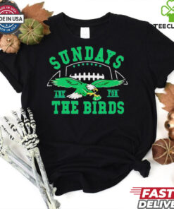 Eagles football Sundays are for the birds shirt 3 Eagles football Sundays are for the birds shirt