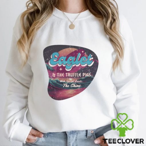 Eaglet and the truffle pigs with special guests the chins hoodie, sweater, longsleeve, shirt v-neck, t-shirt