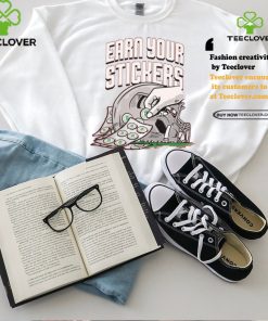 Earn Your Stickers Shirt