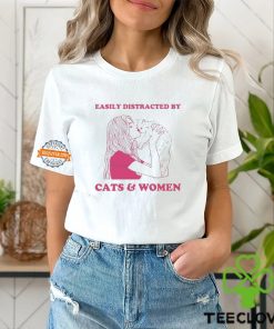 Easily Distracted By Cats And Women Shirt